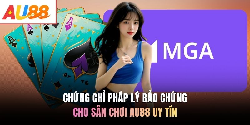 Chứng chỉ pháp lý bảo chứng cho sân chơi AU88 uy tín